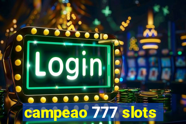 campeao 777 slots